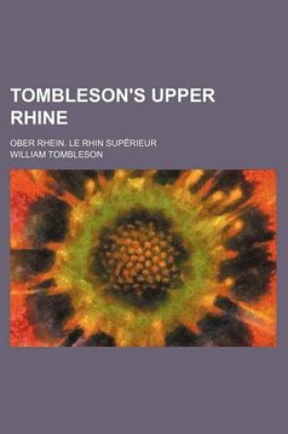 Cover of Tombleson's Upper Rhine; Ober Rhein. Le Rhin Superieur