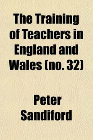 Cover of The Training of Teachers in England and Wales (No. 32)