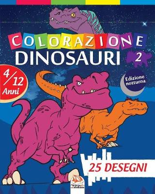 Book cover for colorazione dinosauri 2 - Edizione notturna