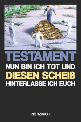 Book cover for Testament - Nun Bin Ich Tot Und Diesen Scheiss Hinterlasse Ich Euch