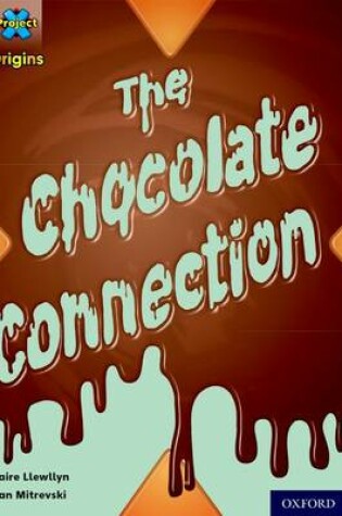 Cover of Brown Book Band, Oxford Level 9: Chocolate: The Chocolate Connection