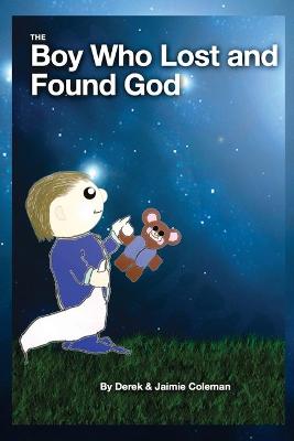 Book cover for The Boy Who Lost and Found God