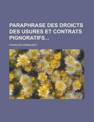 Book cover for Paraphrase Des Droicts Des Usures Et Contrats Pignoratifs