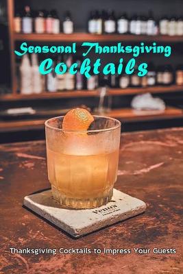 Book cover for Seasonal Thanksgiving Cocktails