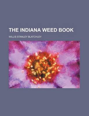 Book cover for The Indiana Weed Book