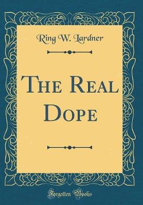 Book cover for The Real Dope (Classic Reprint)