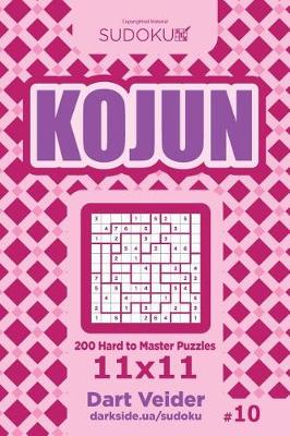 Book cover for Sudoku Kojun - 200 Hard to Master Puzzles 11x11 (Volume 10)