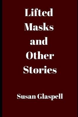 Book cover for Lifted Masks and Other Stories