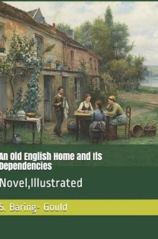 Cover of An Old English Home and Its Dependencies