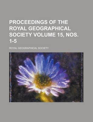 Book cover for Proceedings of the Royal Geographical Society Volume 15, Nos. 1-5