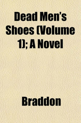 Cover of Dead Men's Shoes (Volume 1); A Novel