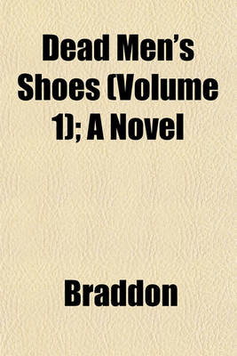 Book cover for Dead Men's Shoes (Volume 1); A Novel