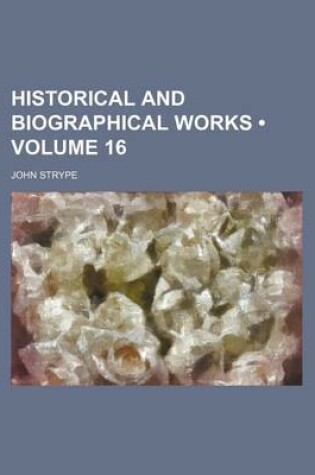 Cover of Historical and Biographical Works (Volume 16)