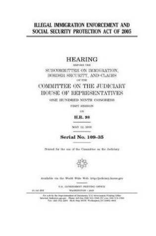 Cover of Illegal Immigration Enforcement and Social Security Protection Act of 2005