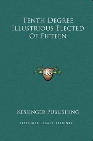 Cover of Tenth Degree Illustrious Elected of Fifteen