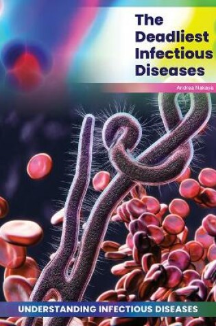 Cover of The Deadliest Infectious Diseases
