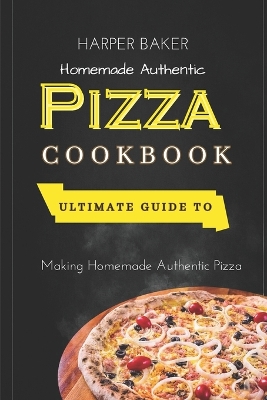 Book cover for Homemade Authentic Pizza Cookbook