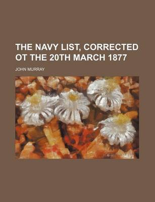 Book cover for The Navy List, Corrected OT the 20th March 1877