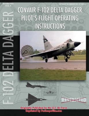 Book cover for Convair F-102 Delta Dagger Pilot's Flight Operating Manual