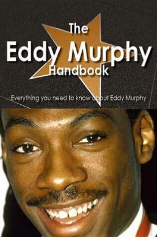 Cover of The Eddy Murphy Handbook - Everything You Need to Know about Eddy Murphy