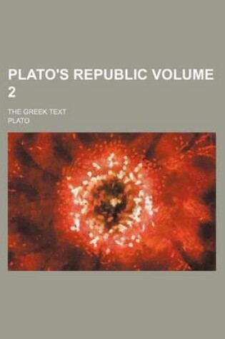 Cover of Plato's Republic Volume 2; The Greek Text