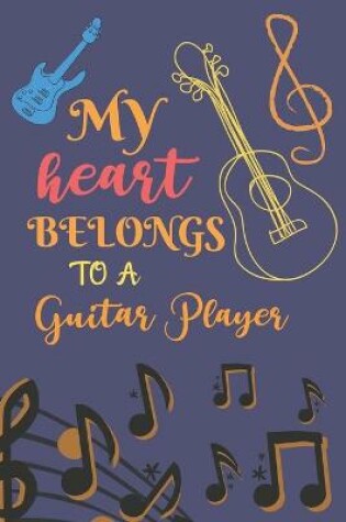 Cover of My Heart Belongs To A Guitar Player