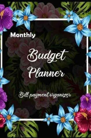 Cover of Monthly Budget Planner Bill Payment Organizer