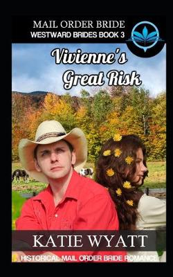Book cover for Mail Order Bride Vivienne's Great Risk