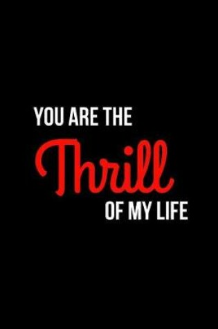 Cover of You Are the Thrill of My Life