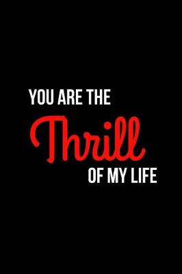 Book cover for You Are the Thrill of My Life