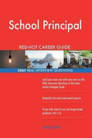 Cover of School Principal Red-Hot Career Guide; 2567 Real Interview Questions