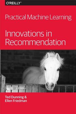Book cover for Practical Machine Learning: Innovations in Recommendation