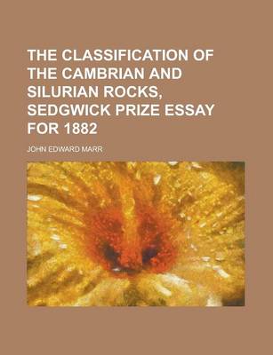 Book cover for The Classification of the Cambrian and Silurian Rocks, Sedgwick Prize Essay for 1882