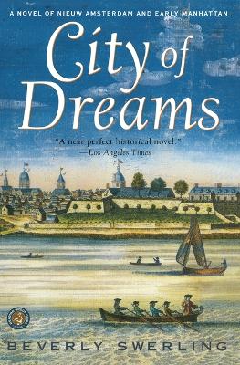 Book cover for City of Dreams: A Novel of Nieuw Amsterdam and Early Manhattan