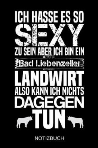 Cover of Ich hasse es so sexy zu sein aber ich bin ein Bad Liebenzeller Landwirt also kann ich nichts dagegen tun