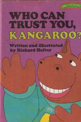 Cover of Who Can Trust You, Kangaroo?