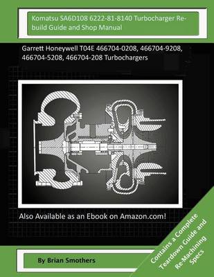 Book cover for Komatsu SA6D108 6222-81-8140 Turbocharger Rebuild Guide and Shop Manual