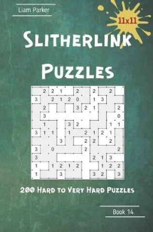 Cover of Slitherlink Puzzles - 200 Hard to Very Hard Puzzles 11x11 Book 14