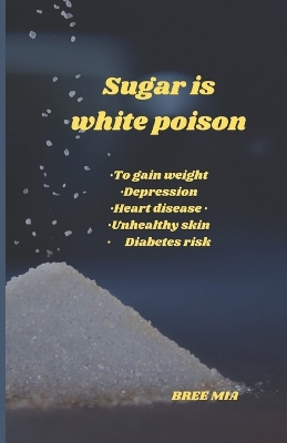 Book cover for Sugar is white poison