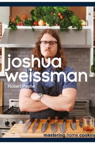 Cover of Joshua Weissman Mastering Home Cooking