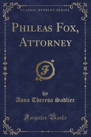 Cover of Phileas Fox, Attorney (Classic Reprint)