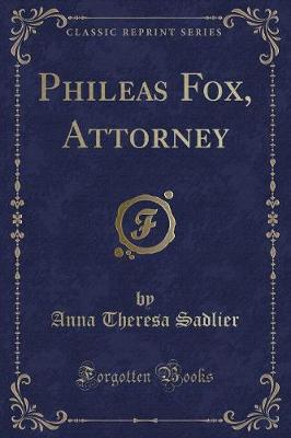 Book cover for Phileas Fox, Attorney (Classic Reprint)