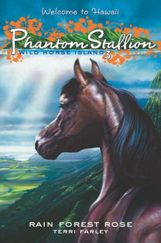 Cover of Phantom Stallion: Wild Horse Island #3: Rain Forest Rose