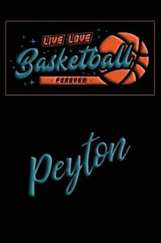 Cover of Live Love Basketball Forever Peyton