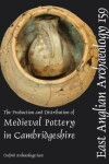 Book cover for EAA 159: The Production and Distribution of Medieval Pottery in Cambridgeshire