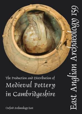 Cover of EAA 159: The Production and Distribution of Medieval Pottery in Cambridgeshire