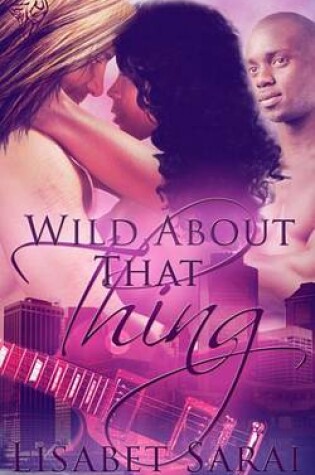Cover of Wild About That Thing