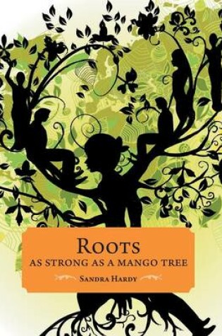 Cover of Roots as Strong as a Mango Tree