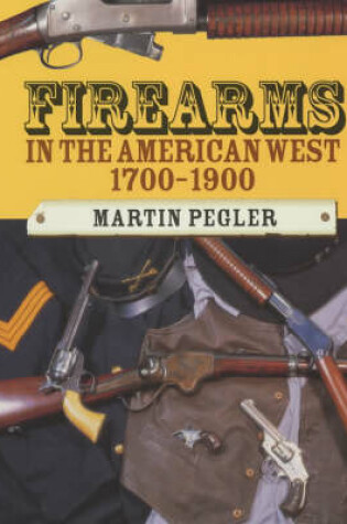 Cover of Firearms in the American West 1700-1900