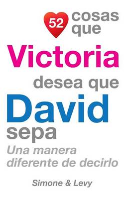 Book cover for 52 Cosas Que Victoria Desea Que David Sepa